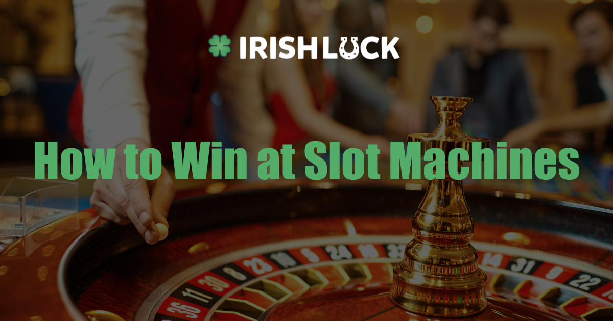 How To Win At Slots 2023   7 Tips & Tricks To Improve Odds