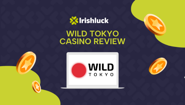 Wild Tokyo Casino Review Ireland 2025 Free Spins Bonus