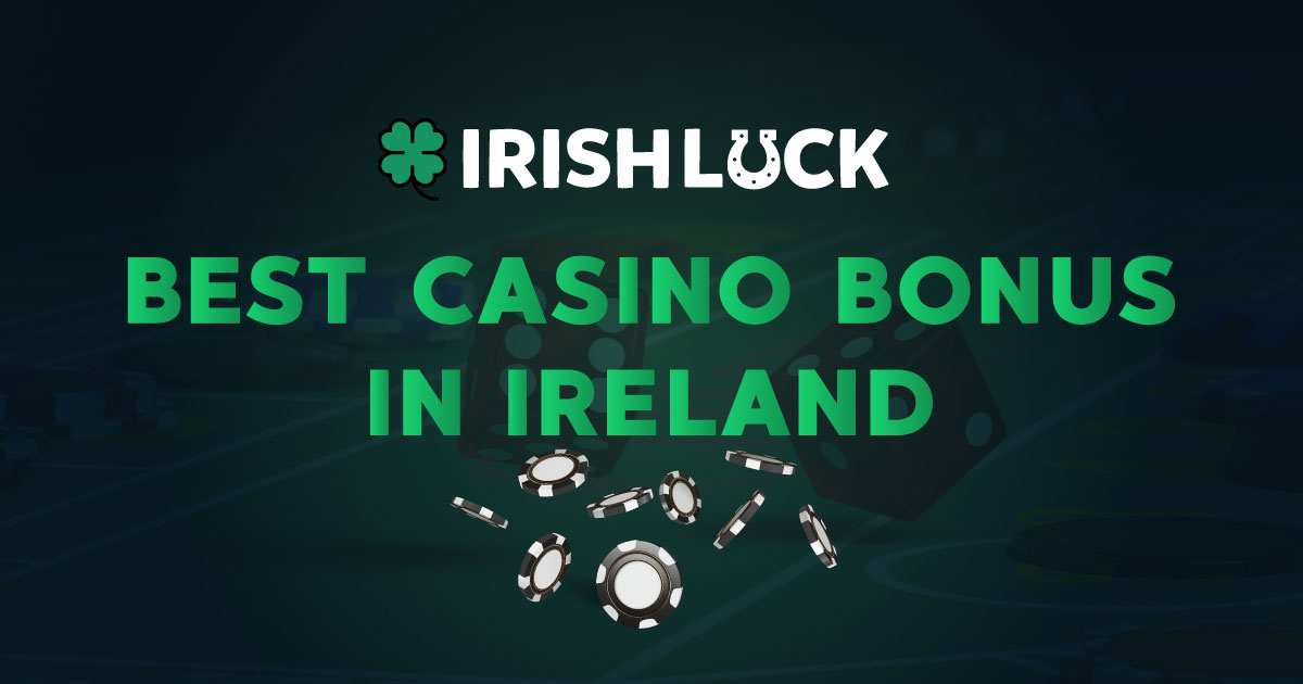 Best Online Casino Bonuses in Ireland ☘️ January 2024
