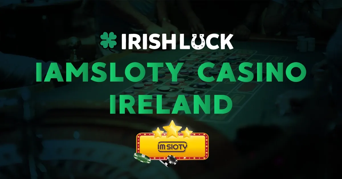IamSloty Casino Ireland 2022