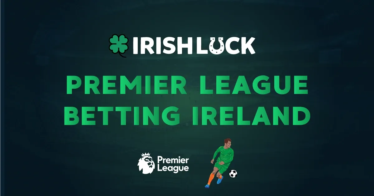 Premier League Betting in Ireland 2022