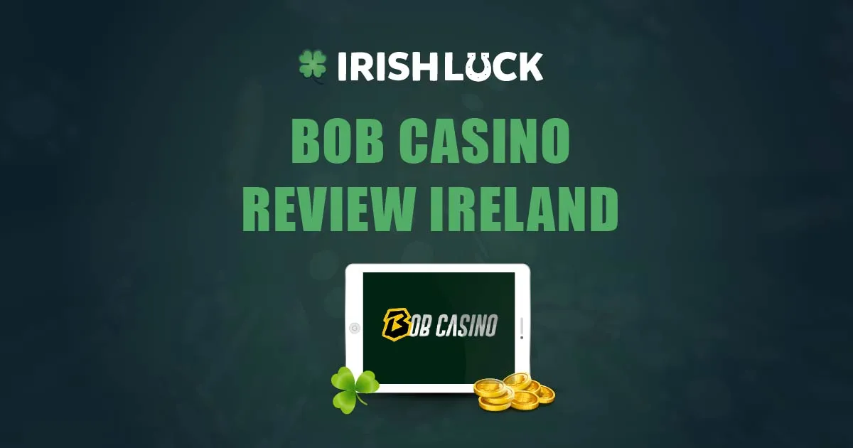 Bob Casino Review Ireland 2023