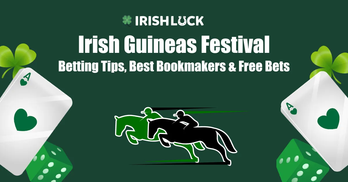 Irish Guineas Festival 2023 Betting Tips, Best Bookmakers & Free Bets