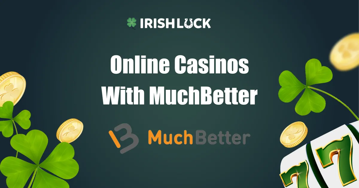 MuchBetter Casinos 🎖️ Best MuchBetter Casinos 2023