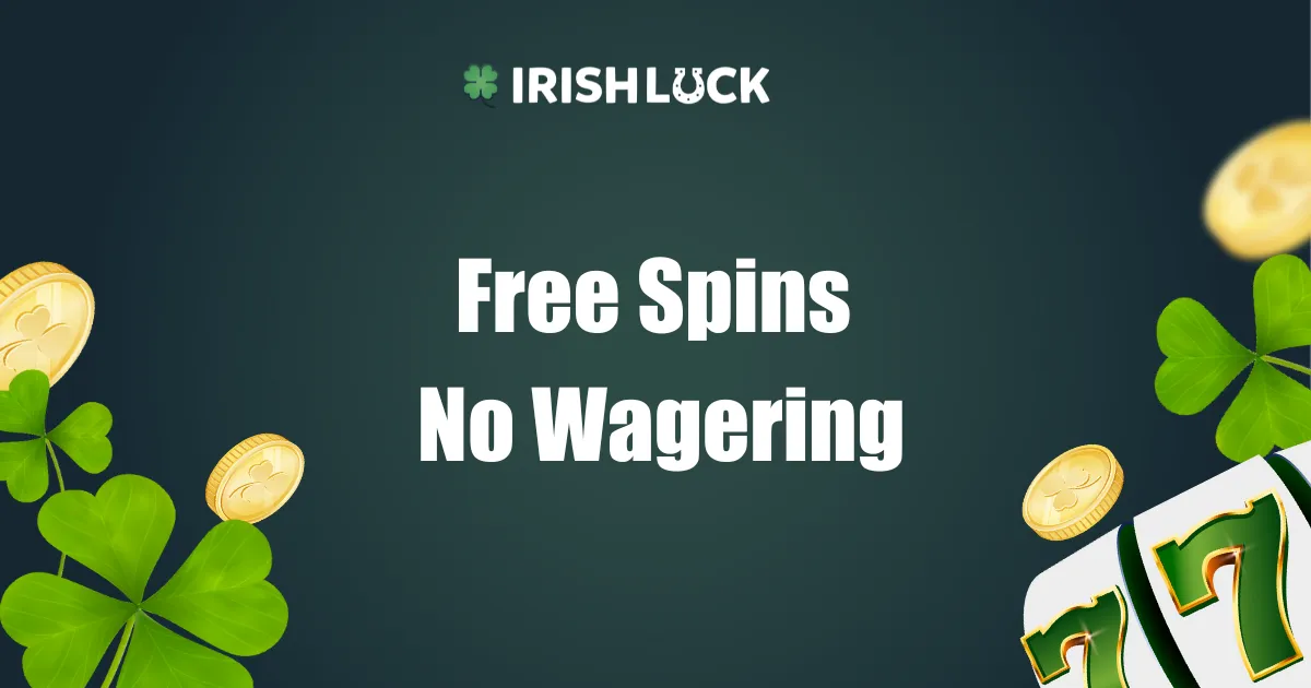 Free Spins No Wagering Irish Online Casinos 2023