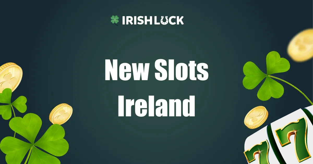 New Slot Releases Reviews Ireland 🎰 September 2023