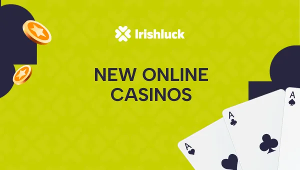 New Online Casinos Ireland April 2024 - New Casino Sites