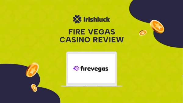 FireVegas Casino Review Ireland 2024