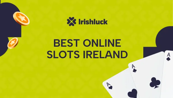 Best Online Slots Ireland ✔️ Top Online Slot Sites 2024