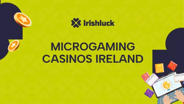 Microgaming Casinos Ireland 2024