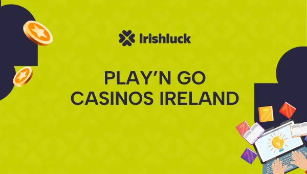 Play'n GO Casinos Review Ireland 2024