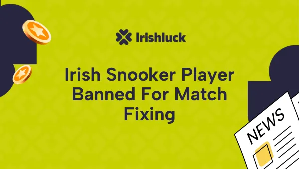 Irish Snooker Player Banned for Match Fixing