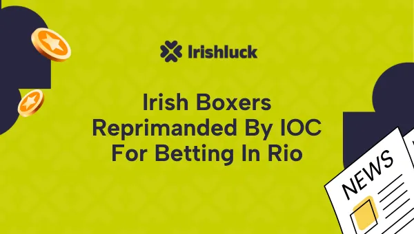 Irish Boxers Reprimanded by IOC for Betting in Rio