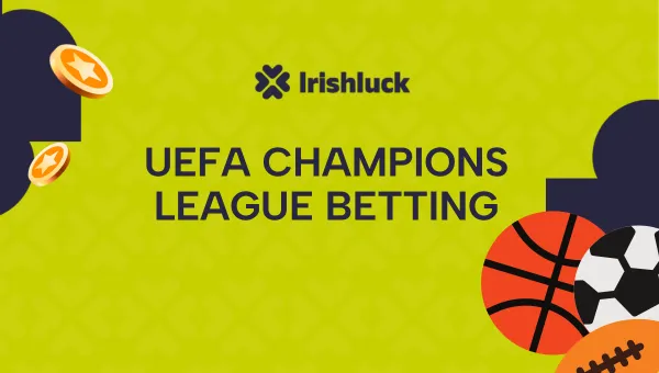 Champions League Betting in Ireland 2024