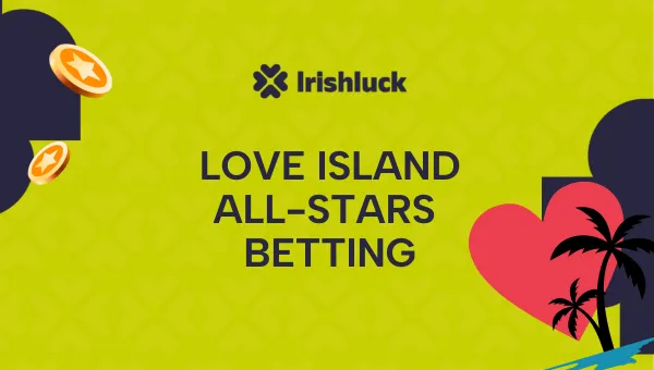 Love Island Favourites - Love Island All-Stars Betting Odds 2024