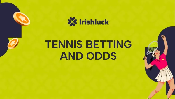 Tennis Betting Sites & Odds Ireland 2024