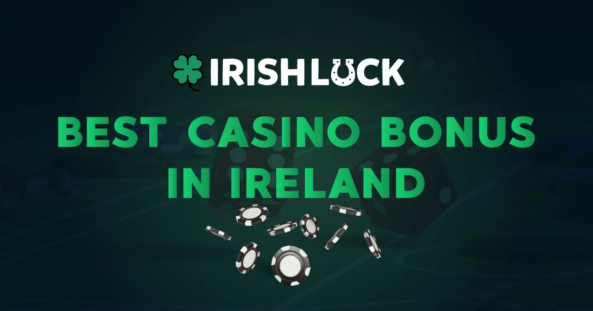 Best Online Casino Bonuses in Ireland ☘️ September 2023