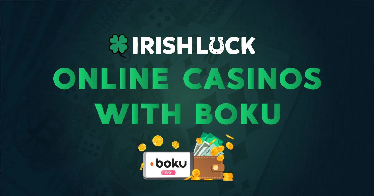 Online Casinos Accepting Boku - Boku Casinos Ireland 2023