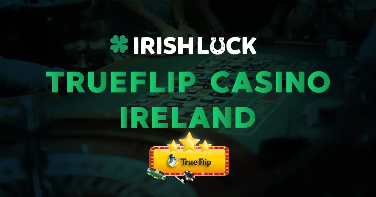 TrueFlip Casino Ireland Review