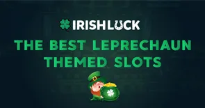 The Best Leprechaun Themed Slots
