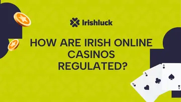 How are Irish Online Casinos Regulated in 2025?