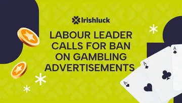 Labour Leader Calls For Ban On Gambling Advertisements In Ireland