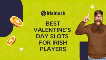 The Best Valentine’s Day Slots for Irish Players in 2026