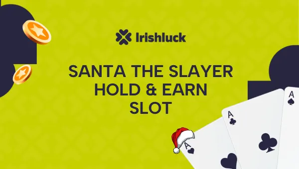 Santa the Slayer Hold and Earn Slot Review Ireland 2024