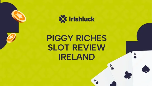 Piggy Riches Slot Review for Irish Players 2025