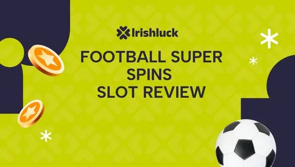 Football Super Spins Slot Review for Irish Players 2026