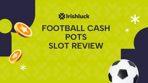 Football Cash Pots Slot Review for Irish Players 2026