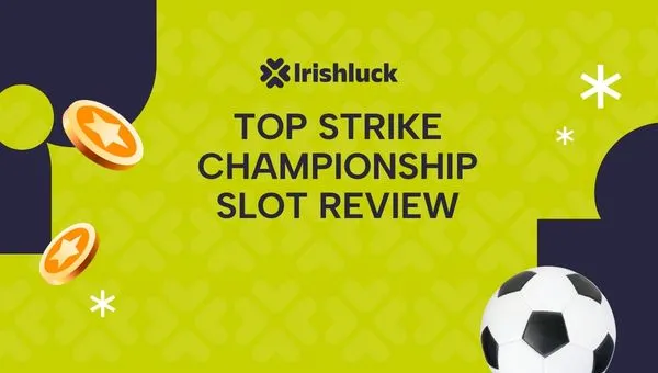 Top Strike Championship Slot Review for Irish Players 2026