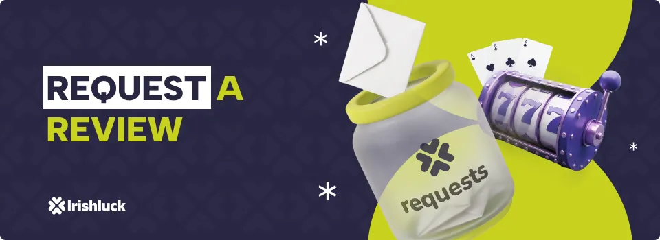 Request your casino to be reviewed by Irishluck