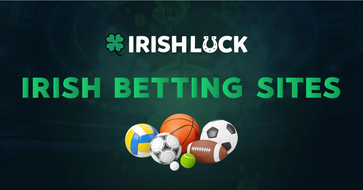 Top Irish Betting Sites & Best Bookmakers in Ireland 2023