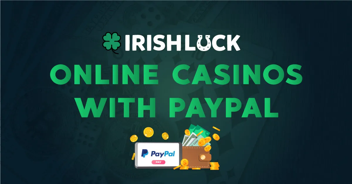 Top PayPal Casinos 🎖️ Best PayPal Casinos Ireland 2023