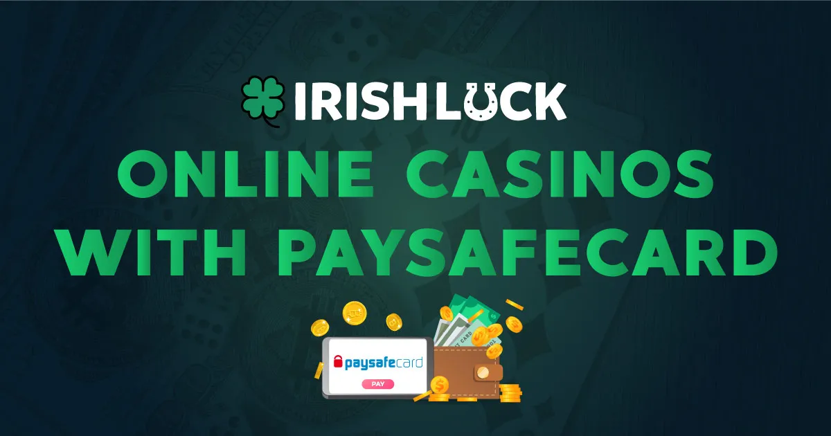 Online Casinos with Paysafecard - Best Paysafe Casinos Ireland 2023