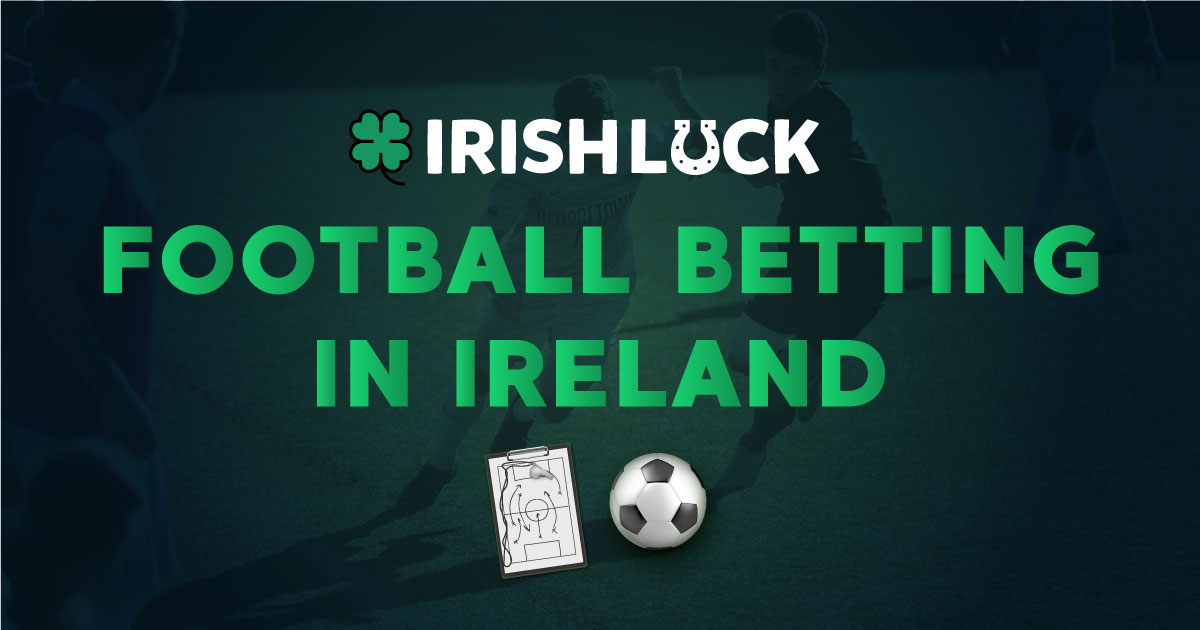 Best football betting sites for punters in Ireland