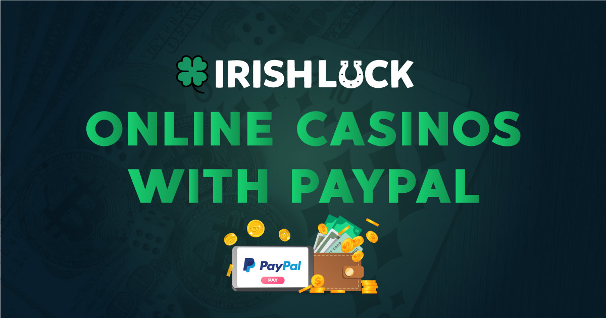 Top PayPal Casinos 🎖️ Best PayPal Casinos Ireland 2024