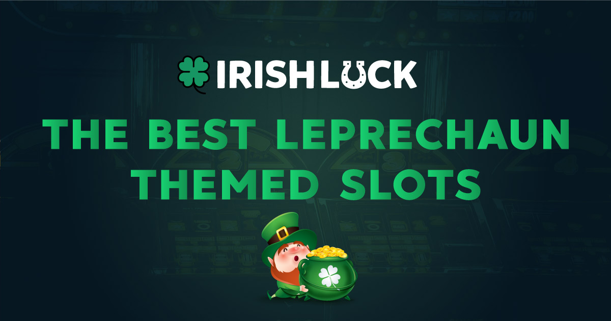 🍀 The Best Leprechaun Themed Slots